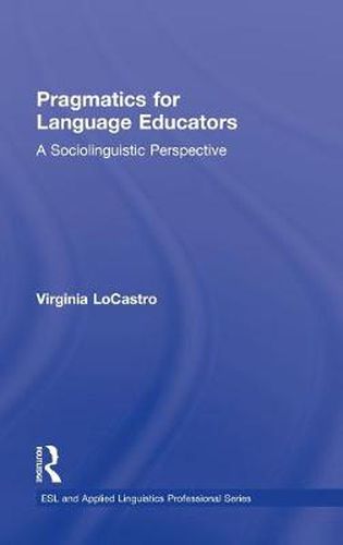 Cover image for Pragmatics for Language Educators: A Sociolinguistic Perspective