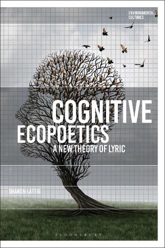 Cover image for Cognitive Ecopoetics: A New Theory of Lyric