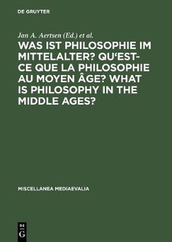 Was Ist Philosophie Im Mittelalter? Qu'est-Ce Que La Philosophie Au Moyen Age? What Is Philosophy in the Middle Ages?