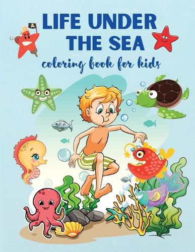 Life Under The Sea: Super Fun Coloring Book for Kids Ages 4+, Sea Creatures & Underwater Marine Life,