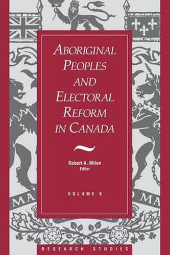 Cover image for Aboriginal Peoples and Electoral Reform in Canada: Volume 9