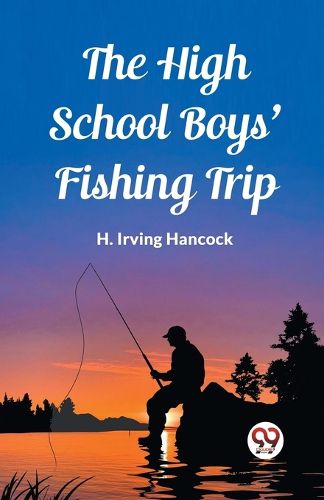 The High School Boys' Fishing Trip