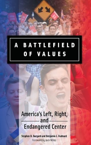 Cover image for A Battlefield of Values: America's Left, Right, and Endangered Center