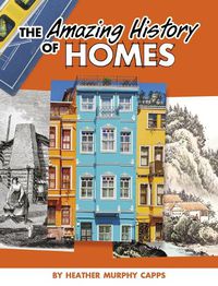 Cover image for The Amazing History of Homes