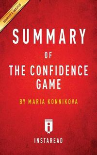 Cover image for Summary of The Confidence Game: by Maria Konnikova Includes Analysis