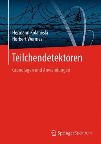 Cover image for Teilchendetektoren: Grundlagen und Anwendungen