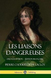 Cover image for Les Liaisons dangereuses (French Edition) (Edition Francaise)