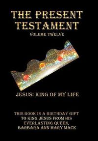 Cover image for The Present Testament Volume Twelve