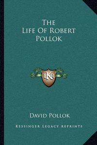 Cover image for The Life of Robert Pollok