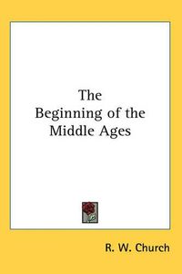 Cover image for The Beginning of the Middle Ages