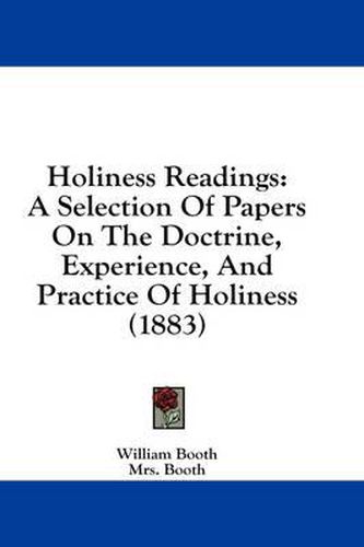 Holiness Readings: A Selection of Papers on the Doctrine, Experience, and Practice of Holiness (1883)