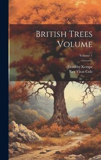 Cover image for British Trees Volume; Volume 1