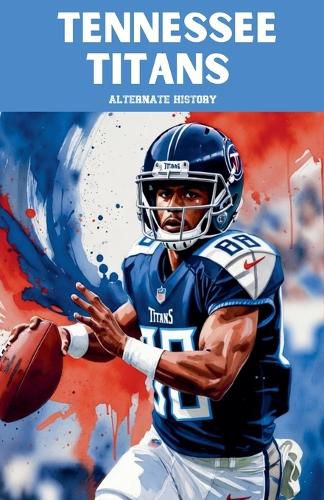 Cover image for Tennessee Titans Alternate History
