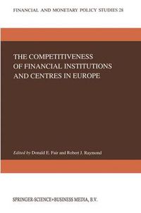 Cover image for The Competitiveness of Financial Institutions and Centres in Europe