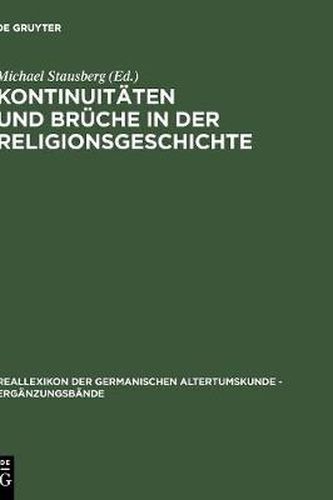 Cover image for Kontinuitaten und Bruche in der Religionsgeschichte: Festschrift fur Anders Hultgard zu seinem 65. Geburtstag am 23.12.2001