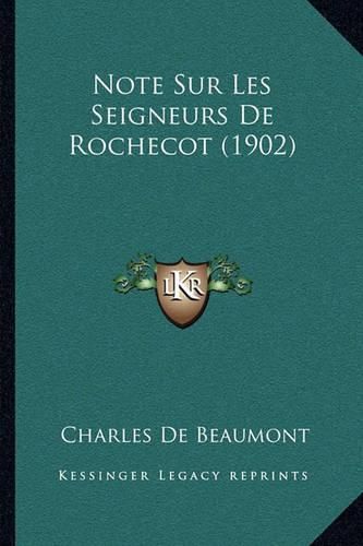 Note Sur Les Seigneurs de Rochecot (1902)