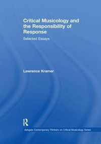 Cover image for Critical Musicology and the Responsibility of Response: Selected Essays