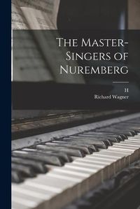 Cover image for The Master-singers of Nuremberg