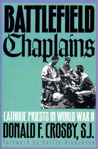 Cover image for Battlefield Chaplains: Catholic Priests in World War II