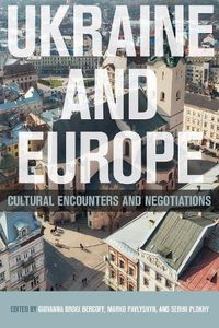 Cover image for Ukraine and Europe: Cultural Encounters and Negotiations
