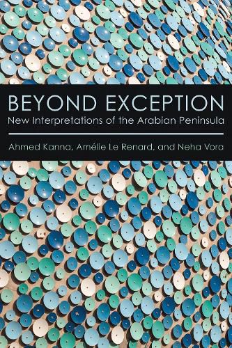 Cover image for Beyond Exception: New Interpretations of the Arabian Peninsula