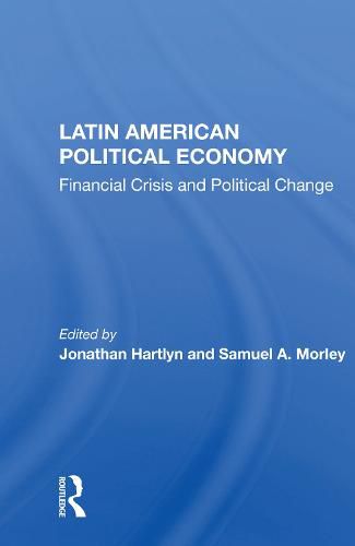 Cover image for Latin American Political Economy: Financial Crisis and Political Change