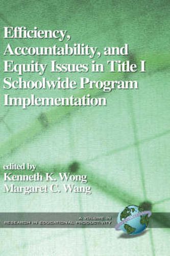 Cover image for Accountability, Efficiency and Equity: Issues in Title I School Wide Program Implementation