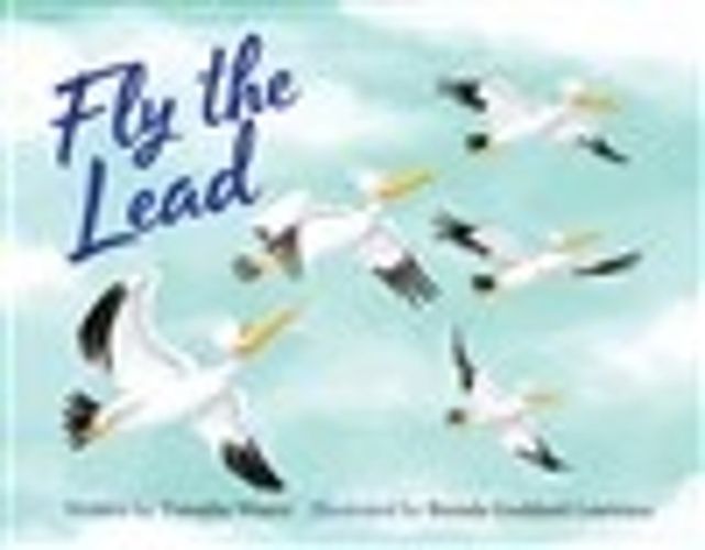 Cover image for Fly the Lead: A Children's Book Written by a Physician; Lessons of Confidence and Self-Esteem Building