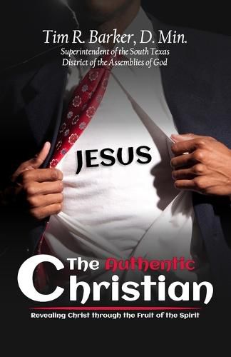 The Authentic Christian: Revealing Christ through the Fruit of the Spirit