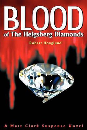 Cover image for Blood of the Helgsberg Diamonds: A Matt Clark Suspense Novel