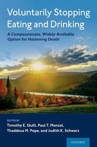 Cover image for Voluntarily Stopping Eating and Drinking: A Compassionate, Widely-Available Option for Hastening Death