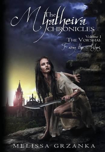 Cover image for The Myatheira Chronicles: The Vor'shai: From the Ashes