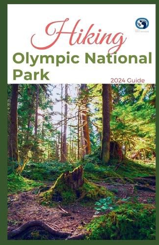 Hiking Olympic National Park 2024 Guide