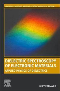 Cover image for Dielectric Spectroscopy of Electronic Materials: Applied Physics of Dielectrics