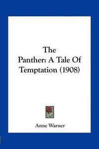 Cover image for The Panther: A Tale of Temptation (1908)