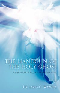 Cover image for The Handgun of the Holy Ghost