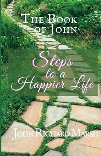 Cover image for The Book of John: Steps to a Happier Life (B&W)