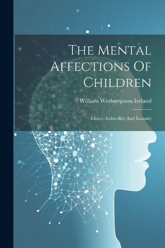 The Mental Affections Of Children