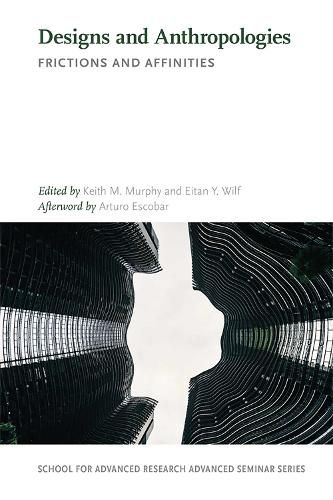 Cover image for Designs and Anthropologies: Frictions and Affinities