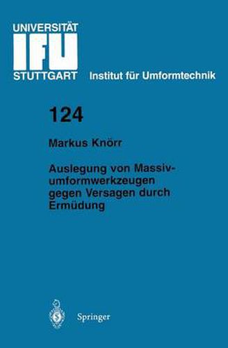 Cover image for Auslegung Von Massivumformwerkzeugen Gegen Versagen Durch Ermudung