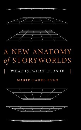 Cover image for A New Anatomy of Storyworlds: What Is, What If, As If