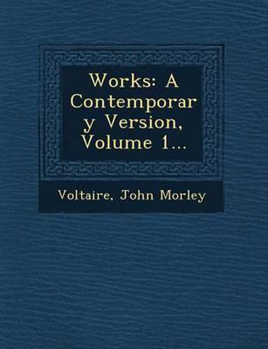 Works: A Contemporary Version, Volume 1...