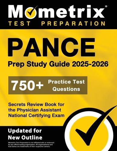 Cover image for Pance Prep Study Guide 2025-2026 - 750+ Practice Test Questions, Secrets Review Book for the Physician Assistant National Certifying Exam