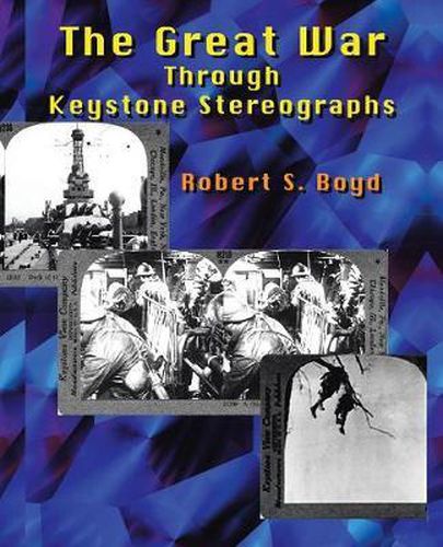 Cover image for The Great War through Keystone Stereographs