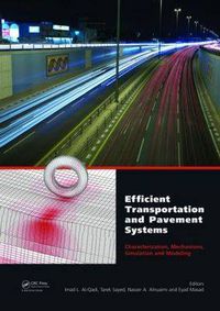 Cover image for Efficient Transportation and Pavement Systems: Characterization, Mechanisms, Simulation, and Modeling