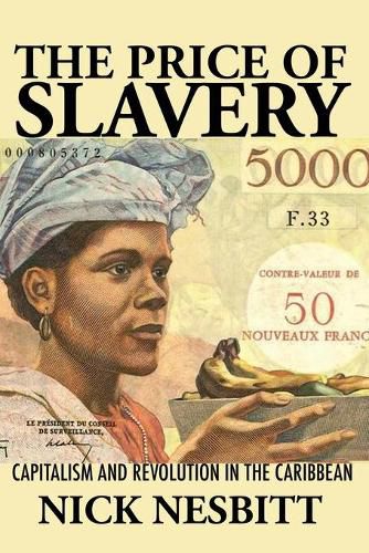 Cover image for The Price of Slavery: Capitalism and Revolution in the Caribbean