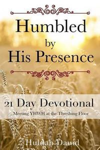 Cover image for Humbled by His Presence: Meeting YHWH at the Threshing Floor