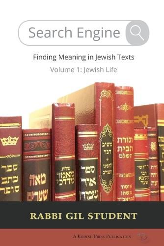 Cover image for Search Engine: Finding Meaning in Jewish Texts: Volume 1: Jewish Life