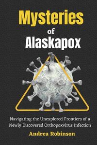 Cover image for Mysteries of Alaskapox