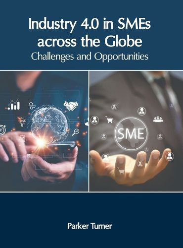 Cover image for Industry 4.0 in Smes Across the Globe: Challenges and Opportunities